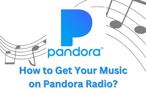 how to get your music on pandora