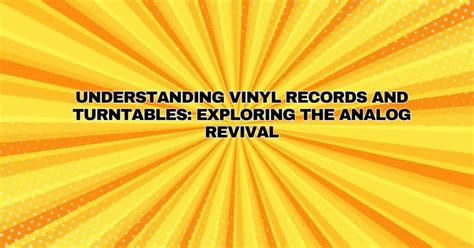 What is Vinyl Music? Exploring the Analog Audio Revival and Its Unique Charm in the Digital Age