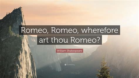 what does wherefore art thou romeo mean? a deeper look into the themes of love and loss in romeo and juliet